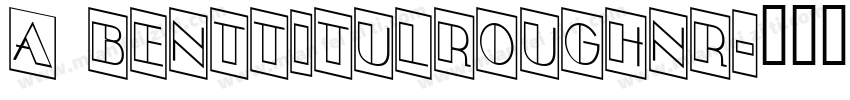 a BentTitulRoughNr字体转换